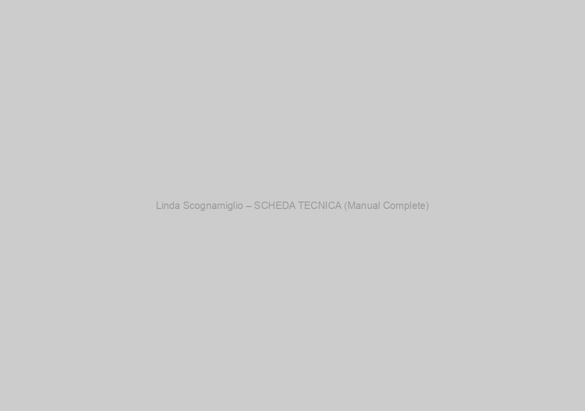 Linda Scognamiglio – SCHEDA TECNICA (Manual Complete)